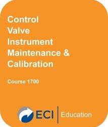 Control Valve Instrument Maintenance & Calibration Course 1700