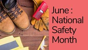 June: National Safety Month!